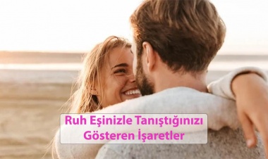 Ruh Eşinizle Tanıştığınızı Gösteren İşaretler